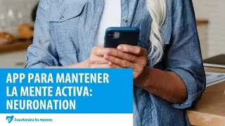 App para mantener la mente activa: NEURONATION | Escuchando a los Mayores 💙