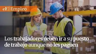 Los trabajadores est&aacute;n obligados a acudir a su puesto aunque la empresa lleve dos meses sin pagarles