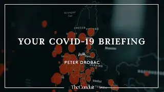 Your COVID 19 Briefing With Peter Drobac
