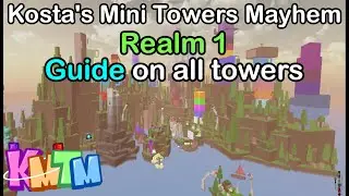 KMTM Realm 1 Guide - All Towers