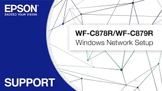 Epson WorkForce Pro WF-C878R/WF-C879R | Windows Network Setup