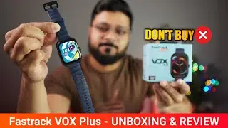 Fastrack VOX Plus Smartwatch Review || Don&rsquo;t buy this before watching this video.
