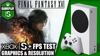 Final Fantasy XVI - Xbox Series S Gameplay + FPS Test