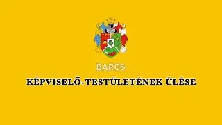Barcs Város Önkormányzata Képviselő-testülete 2024. december -19-i ülése