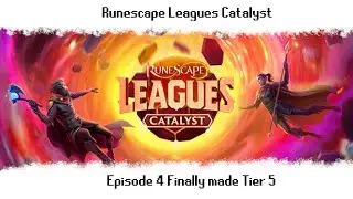 Runescape Leagues Catalyst Episode 4