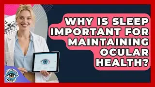 Why Is Sleep Important for Maintaining Ocular Health? | Eye Health Experts News