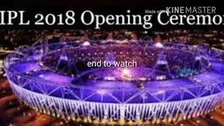 Ipl 2018 opening ceremony