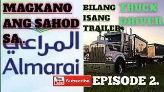 MAGKANO ANG SAHOD NG ISANG TRAILER TRUCK DRIVER SA MIDDLE EAST EPISODE 2.