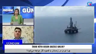 DİQQƏT! İran niyə qışda qazsız qalır? AYNUR ZAHİD, GÜNDƏM! 27.12.2025