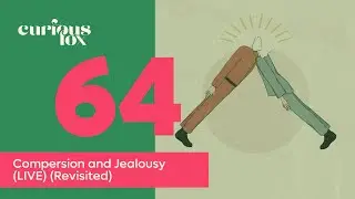 Compersion and Jealousy (LIVE) (Revisited)