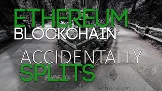 Ethereum&rsquo;s Blockchain Accidentally Splits.