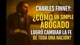 charles finney:&iquest;C&oacute;mo un simple abogado logr&oacute; cambiar la fe de toda una naci&oacute;n?&rdquo;