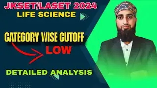 JKSET/LASET 2024  | LIFE SCIENCE | CATEGORYWISE CUTOFF | LOW CUTOFF 