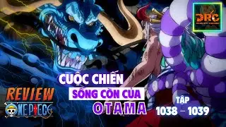 Review ONE PIECE ARC WANO ☠️ Tập 1038-1039  CUỘC CHIẾN SỐNG C&Ograve;N CỦA OTAMA  ! |T&oacute;m Tắt ĐẢO HẢI TẶC