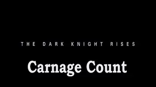 The Dark Knight Rises (2012) Carnage Count