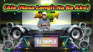 Ale Nasa Langit Na Ba Ako Disco Tekno remix