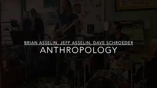 Brian & Jeff Asselin w/ Dave Schroeder - ANTHROPOLOGY | LIVE AT THE RECORD CENTRE