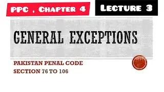 Section 87 to 90 of Pakistan Penal Code | Chapter 4 | General Exceptions