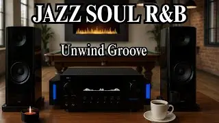 Smooth Jazz & Soulful R&B &ndash; Cozy Instrumental Grooves for Relaxing Background