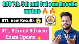 RTU 7th , 5th and 3rd sem Results update 🔥| 😱 RTU 8th and 6th sem exam update today