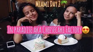 A DAY IN DADELAND & CHEESECAKE FACTORY | Miami Day 2