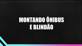 Montando &ocirc;nibus e blind&atilde;o