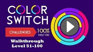 Color Switch - Challenges 100% Walkthrough (Level 51-100) HD