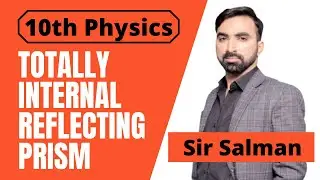 10th Class | Physics | Chapter 12 | Geometrical | Totally Internal Reflecting Prism | 10th | Lec.12