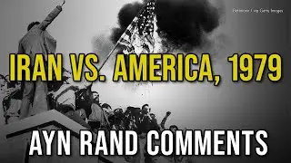 America's Failure to Confront Iran: Ayn Rand Comments