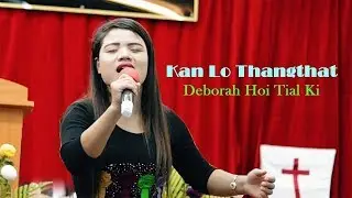 Kan Lo Thangthat | Deborah Hoi Tial Ki (LIVE Record)
