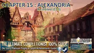 Final Fantasy IX-Chapter 15:Alexandria Revisited CD3🏆100%Guide(No Story,Platinum&Steam Achievements)