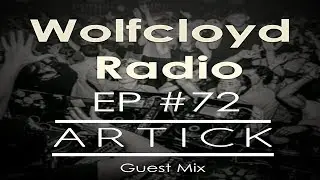 Wolfcloyd Radio #72 Guest Mix: ARTICK