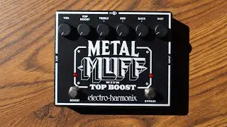Electro Harmonix Metal Muff with Top Boost Review & Sound Demo