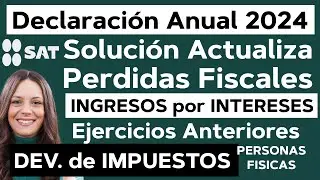 Como ACTUALIZAR PERDIDA de EJERCICIOS ANTERIORES✅DECLARACION ANUAL Saldo a FAVOR Ingresos INTERESES✅