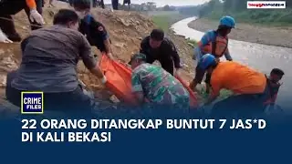 Usut 7 Remaja Hanyut di Kali Bekasi, Puluhan Orang Diamankan Polisi | CRIME FILES