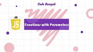 JavaScript Function Parameter || JS Tutorial for Beginners in Bengali 2022