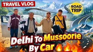 Delhi To Mussoorie By Road 🔥 | Full On Maza 