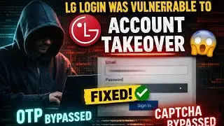 How LG Login Was Vulnerable to Account Takeover 😱 | OTP + CAPTCHA Bypass (Fixed)