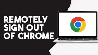 How To Remotely Sign Out Of Chrome