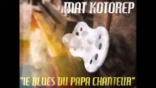 Le Blues Du Papa Chanteur - MAT KOTOREP