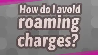 How do I avoid roaming charges?