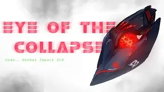 Eye of the Collapse || Honkai Impact 3rd