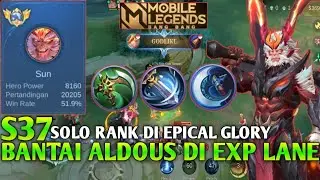 Sun Exp Lane Vs Aldous S37 | Build dan Emblem Sun Exp Lane S37 | Sun Exp Lane Terbaru S37 - MLBB