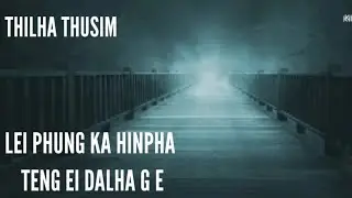 LEI PHUNG KA HINPHA TENG EI DALHA G E || THILHA THUSIM