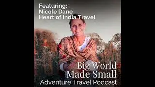 Adventure Travel with Nicole Dane - Heart of India Travel
