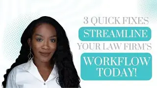 3 Quick Fixes to Streamline Your Law Firm&rsquo;s Workflow Today!