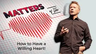 How to Have a Willing Heart! | 3 - Matters of the Heart | Sunday Sermons