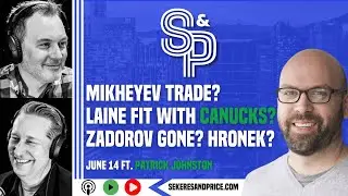 Patrick Johnston on the Canucks moving Mikheyev, Zadorov walking, trading Hronek, acquiring Laine