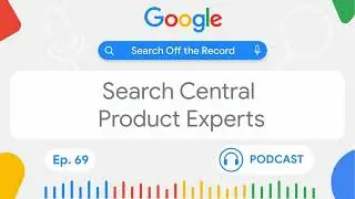 Search Central Product Experts | Search Off the Record