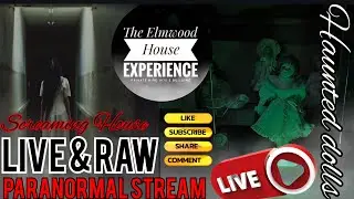 LIVE & RAW paranormal stream horror in SCREAMING HOUSE insane haunted dolls locked off cameras M10N